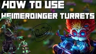 How to use Heimerdinger turrets