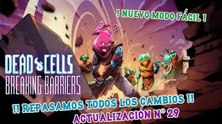 👾 Dead Cells 👾 Conoce TODO el CONTENIDO sobre 🚧Breaking Barriers🚧 + Modo F&aacute;cil y Cambios en Armas!!