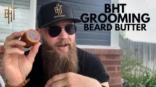 BHT Beard Butter: The Secret Weapon for Your Scruff