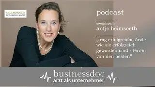 Businessdoc - Arzt als Unternehmer / Gast: Antje Heimsoeth Mentalcoach