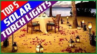 Top 5 Best Solar Torch Lights in 2021 Reviews