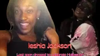 Ieshia Jackson was seen by her mom Oct 31 2020 getting dressed to attend a Halloween party .