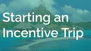 How to Start an Incentive Travel Program