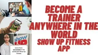 Become A Trainer ANYWHERE in the WORLD |Show Up Fitness APP & ONLINE INTERNSHIP |AS LOW AS $25 Month
