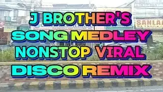 J BROTHER'S SONG MEDLEY NONSTOP DISCO REMIX @iamJonas-i1k 