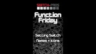 Function Friday - How to set your switch name or icon