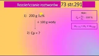 73str.291 Do 200 g roztworu o stężeniu 12% dodano 100 g wody. Oblicz stężenie procentowe otrzymanego