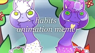 HABITS - ANIMATION MEME [#NostalgiaWeekendAMC + NATURIANS LORE]