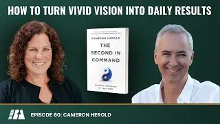 Cameron Herold: Vision Is Useless Without This One Thing