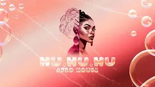 Hu Hu Hu ( Afro House Extended Version )