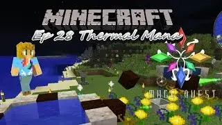 Minecraft Mage Quest --- Ep 28 Thermal Mana