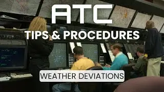 ATC Tips & Procedures | Weather Deviations