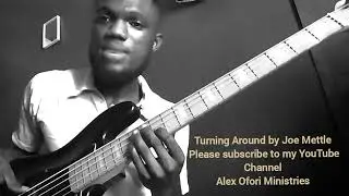 How to play Turning Around by Joe Mettle