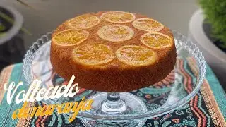 Bizcocho Volteado de Naranja | Receta F&aacute;cil | PanquequeDeNaranja
