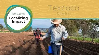 ICTforAg 2024: Texcoco - Launch CultivateNext