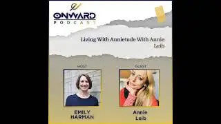 Living With Annietude with Annie Leib