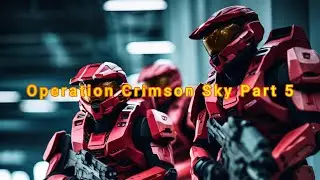 Operation Crimson Sky Part 5