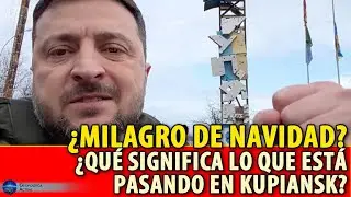 ¿MILAGRO DE NAVIDAD?¿QUÉ SIGNIFICA LO QUE ESTÁ PASANDO EN KUPIANSK? LA HEGEMONÍA DE EEUU Y LA IA