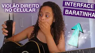 Como conectar - gravar violão (direto no celular) interface baratinha!! Com retorno