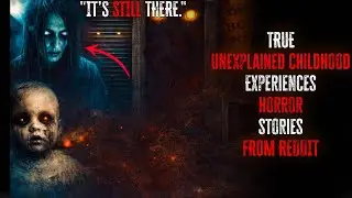 TRUE Unexplained Childhood Experiences That Still Feel Wrong | True horror Paranormal stories