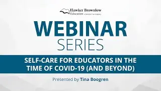 Webinar: Self-Care for Educators in the Time of COVID-19 (and Beyond) with Tina Boogren