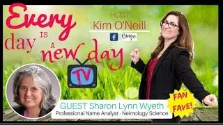 Every Day is a New Day | Guest: Sharon Lynn Wyeth (10-18-18)