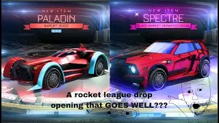 Открытие Rocket League Drop... ВСЕ ПРОШЛО ХОРОШО?
