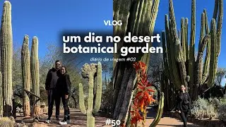 Um dia no Desert Botanical Garden | Viagem pelo Arizona