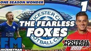 The Fearless Foxes ⚽ - Episode 1 - Season Opener and New Signings - One Season Wonder Challenge FM17