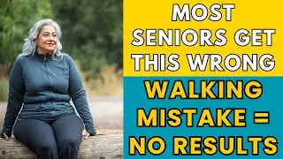 The #1 WALKING MISTAKE Seniors Make When Trying to Lose Weight