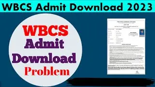 Wbcs admit card download problems solve 2023 how to download WBCS Preliminari admit card