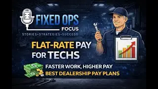 Fixed Ops Focus  | Ep#6 - Pros & Cons to Flat Rate Pay