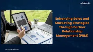 Enhancing Sales and Marketing Strategies Through Partner Relationship Management (PRM)