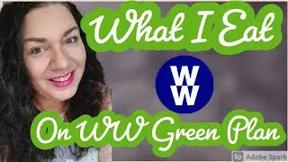 WW GREEN PLAN|WHAT I EAT TO LOSE WEIGHT