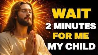 ✝️ GOD&rsquo;S MESSAGE TODAY | WAIT 2 MINUTES GOD IS ABOUT TO SPEAK | GOD SAYS TODAY