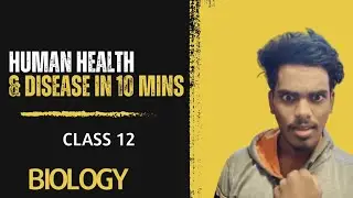 Human Health & Disease in 10 Mins ⚡ | Class 12 | Biology | Antim Series 🔥