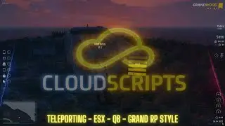 FIVEM TELEPORTING - ESX - QB - GRAND RP STYLE - CLOUDSCRIPTS