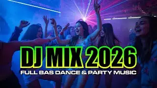 DJ MIX 2026 🎉 Non Stop Party Mix 🎉DJ Music Mix 2026 🎉Party•󠁏󠁏Club•󠁏󠁏Dance