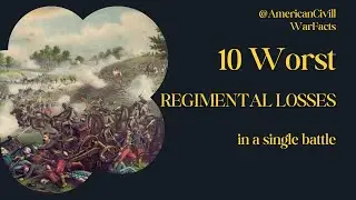 Top 10 regimental losses in a single battle