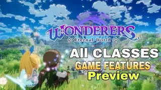 Wonderers  Eternal World All Classes and Game Features Preview For Android/ios/pc  2023