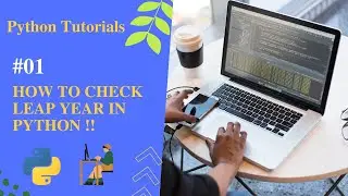 How to Check Leap Year in Python | #01 Python Video Tutorial in Hindi