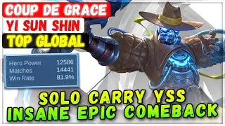 Solo Carry YSS Insane Epic Comeback [ Top Global Yi Sun Shin ] Coup de Grace - Mobile Legends Build