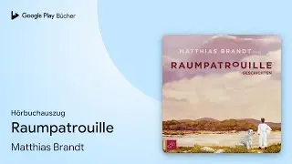 &bdquo;Raumpatrouille&ldquo; von Matthias Brandt&nbsp;&middot; H&ouml;rbuchauszug