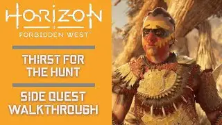 Thirst for the Hunt | HORIZON FORBIDDEN WEST | Side Quest Walkthrough
