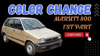 MARUTI 800 | FULL BODY PAINT CHANGING |
