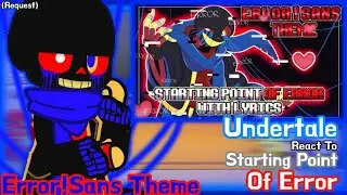 Undertale React To Starting Point Of Error With Lyric [Error!Sans Theme] (Request)