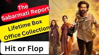 THE SABARMATI REPORT 2024 Bollywood Movie Lifetime Worldwide Box Office Collection Budget Hit Flop