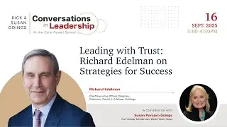 Richard Edelman &mdash; Leading with Trust & Strategies for Success