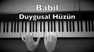 Babil - Duygusal H&uuml;z&uuml;n Piano Tutorial | Toygar Işıklı Dizi M&uuml;ziği