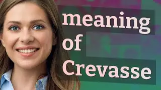Crevasse | meaning of Crevasse